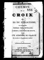 Cover of: Chemin de la croix des âmes du purgatoire: suivi de quelques prières très efficaces pour obtenir la delivrance des défunts, et de l'acte héroïque de charité