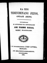 Cover of: Ka titc tebenimiang Jezos, ondaje aking: oom masinaigan ki ojitogoban ka ojitogobanen aiamie tipadjimo8in masinaigan 8ak8i ena8indibanen