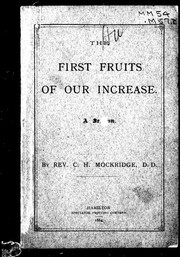 Cover of: The first fruits of our increase by Charles H. Mockridge