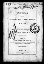 Cover of: A defence of The claims of the Catholic Church in reply to several publications