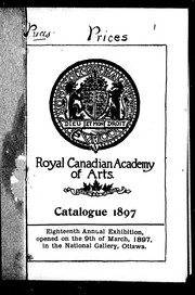 Cover of: Catalogue 1897: eighteenth annual exhibition, opened on the 9th of March, 1897, in the National Gallery, Ottawa