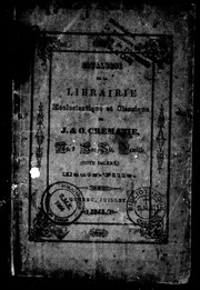 Catalogue de la librairie ecclésiastique et classique de J. & O. Crémière partie, théologie, sermonnaires, auteurs ascétiques, éducation, histoire, littérature, poésie, arts et sciences by J. & O. Crémazie (Firme)