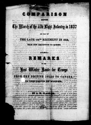 Cover of: Comparison between the march of the 43d Light Infantry in 1837 and that of the late 104th Regiment in 1813, from New Brunswick to Quebec: also, remarks on the best winter route for troops from the British Isles to Canada, in the depth of winter
