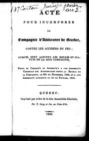 Cover of: Acte pour incorporer la Compagnie d'assurance de Québec contre les accidens du feu by Compagnie d'assurance de Québec contre les accidens du feu