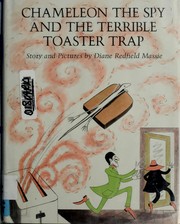 Cover of: Chameleon the spy and the terrible toaster trap