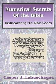 Cover of: Numerical Secrets of the Bible: Rediscovering the Bible Codes