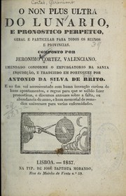 Cover of: O non plus ultra do lunario: e pronostico perpetuo, geral e particular para todos os reinos e provincias
