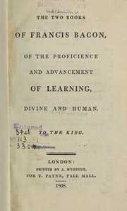 Cover of: The two books of Francis Bacon: Of the proficience and advancement of learning, divine and human