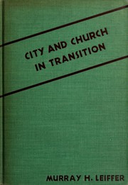 Cover of: City and church in transition: a study of the medium-sized city and its organized religious life