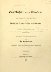 Cover of: The civil architecture of Vitruvius: Comprising those books of the author which relate to the public and private edifices of the ancients