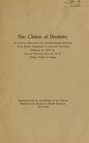 Cover of: The claims of dentistry: an address develired at the commencement exercises of the Dental department in  Harvard university, February 14, 1872