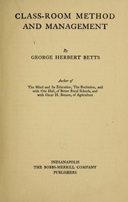 Cover of: Class-room method and management by Betts, George Herbert