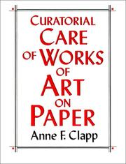 Cover of: Curatorial care of works of art on paper by Anne F. Clapp