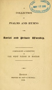 Cover of: A Collection of Psalms and hymns for social and private worship by West Church (Boston, Mass.)