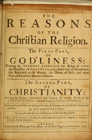Cover of: The reasons of the Christian religion: the first part, of godliness ... the second part, of Christianity ...
