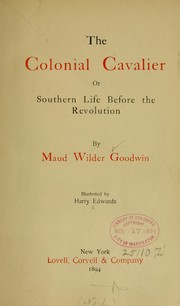 Cover of: The colonial cavalier: or, Southern life before the revolution