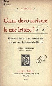 Cover of: Come devo scrivere le mie lettere: Esempi di lettere e di scritture private per tuttle le occasioni della vita