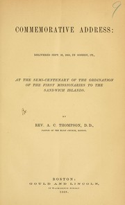 Cover of: Commemorative address: Delivered Sept. 28, 1869, in Goshen, Ct., at the semi-centenary of the ordination of the first missionaries to the Sandwich Islands by Thompson, A. C.