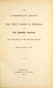 The commemorative services of the First Parish in Hingham on the 200 Anniversary of the building of its meeting-house by Hingham (Mass. : Town)
