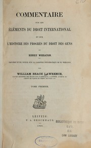 Commentaire sur les Éléments du droit international, et sur l'Histoire des progrès du droit des gens de Henry Wheaton by William Beach Lawrence
