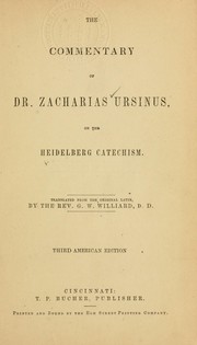 Cover of: The commentary of Dr. Zacharias Ursinus on the Heidelberg catechism by Zacharias Ursinus