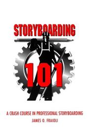 Cover of: Storyboarding 101: A Crash Course in Professional Storyboarding (Michael Wise Productions)