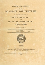 Cover of: Communications to the Board of agriculture, on subjects relative to the husbandry and internal improvement of the country.