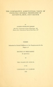 Cover of: The comparative agricultural value of insoluble mineral phosphates of aluminum, iron, and calcium