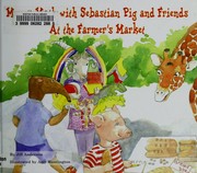 Cover of: Money math with Sebastian pig and friends: at the farmer's market