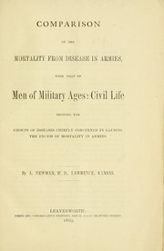 Cover of: Comparison of the mortality from disease in armies by A. Newman