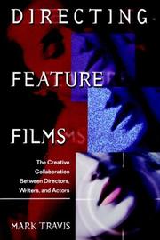 Cover of: Directing feature films: the creative collaboration between directors, writers, and actors