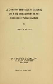 Cover of: A complete handbook of tailoring and shop management on the sectional or group system by Franz F. Deiner