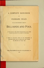 Cover of: A complete hand-book of standard rules of all the prominent games of billiards and pool as practiced by the great professionals and other leading players in all parts of the world by Brunswick Corporation, Brunswick Corporation