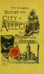 Cover of: Complete history of the city of Allegheny, Pennsylvania