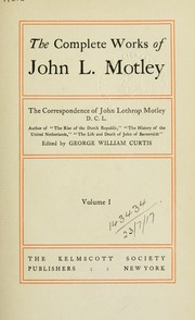 Cover of: Complete works by John Lothrop Motley