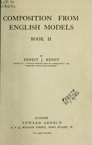 Cover of: Composition from English models | Ernest J. Kenny