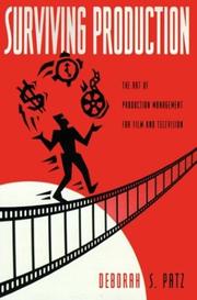 Cover of: Surviving production: the art of production management for film and television