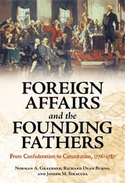 Foreign affairs and the founding fathers by Norman A. Graebner