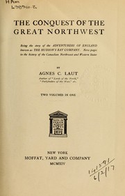 Cover of: The conquest of the great Northwest by Agnes C. Laut