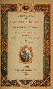 Cover of: Conquista de Nápoles y Sicilia y Relación de Moscovia by Berwick y Liria, Jacobo Francisco Fitz James Stuart, 2. duque de