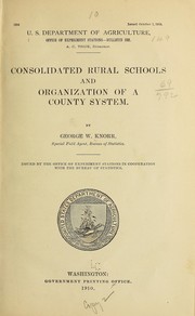 Cover of: Consolidated rural schools and organization of a county system. by George Washington Knorr