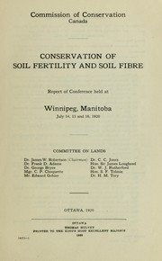 Cover of: Conservation of soil fertility and soil fibre.: Report of conference held at Winnipeg, Maintoba, July 14, 15 and 16, 1920 ...