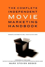 Cover of: The Complete Independent Movie Marketing Handbook