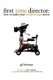 Cover of: First time director by Gil Bettman, Gil Bettman