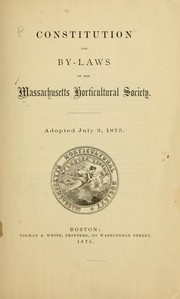 Cover of: Constitution and by-laws of the Massachusetts horticultural society. by Massachusetts Horticultural Society.