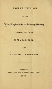 Cover of: Constitution of the New-England Anti-Slavery Society: together with its by-laws, and a list of its officers