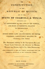 Cover of: The Constitution of the Republic of Mexico, and of the State of Coahuila & Texas by Mexico, Mexico