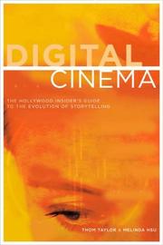 Cover of: Digital cinema: the Hollywood insiders guide to the evolution of storytelling