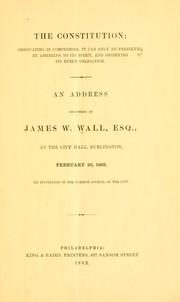 Cover of: The Constitution: originating in compromise, it can only be preserved by adhering to its spirit, and observing its every obligation.