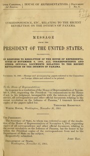 Correspondence, etc., relating to the recent revolution on the Isthmus of Panama by United States. Department of State.